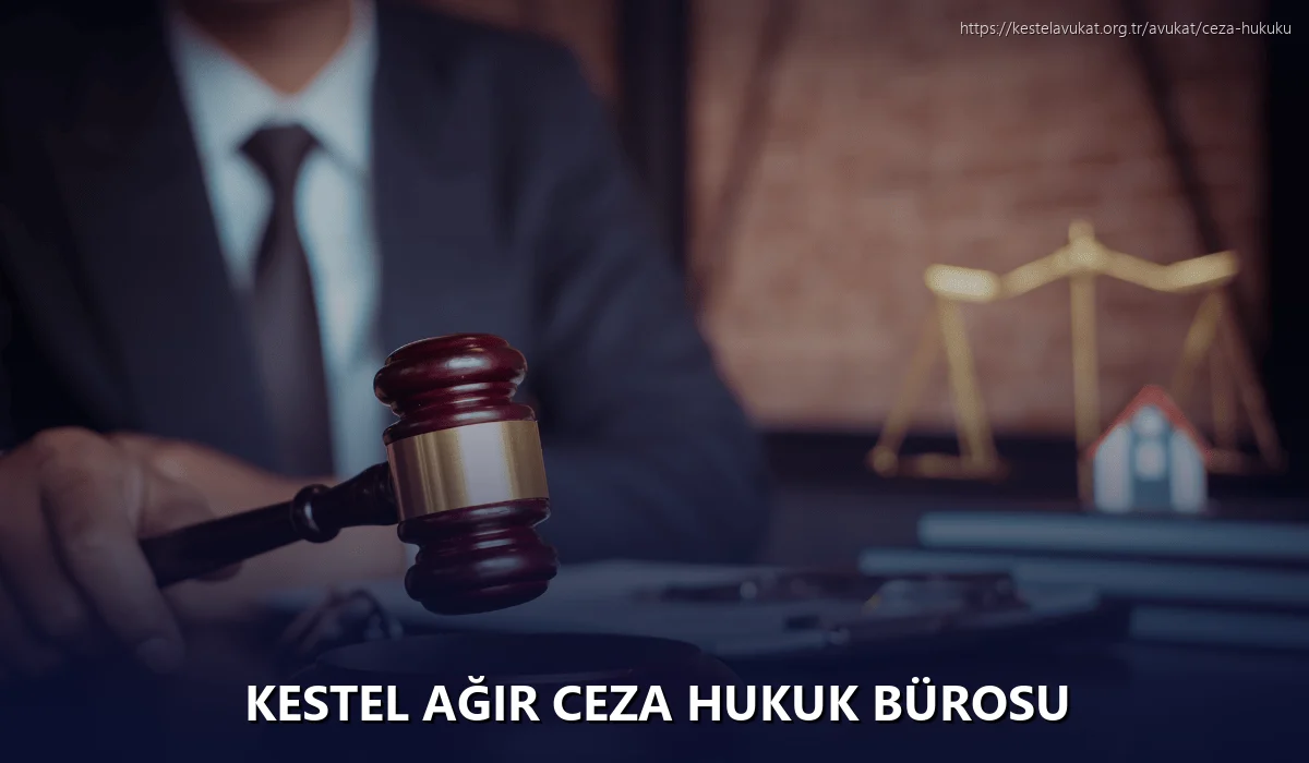 Kestel Ağır Ceza Hukuk Bürosu
