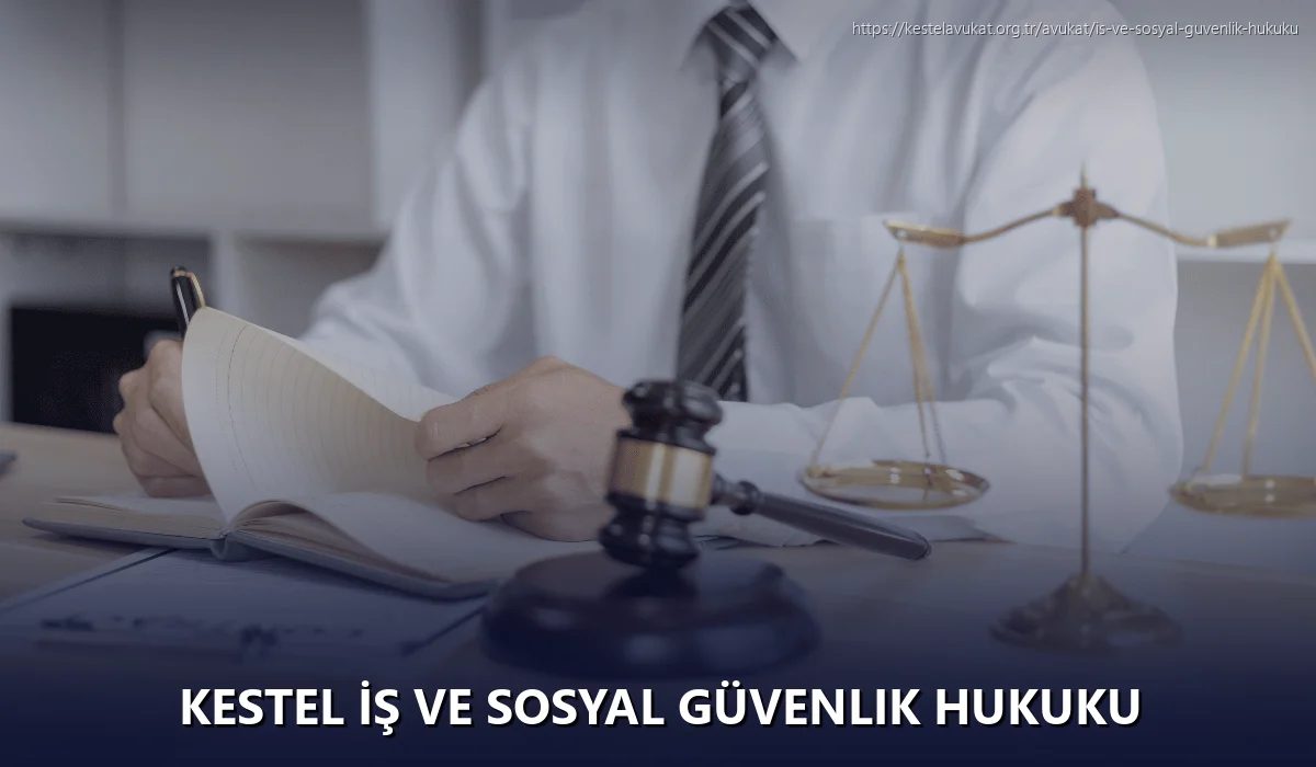 Kestel İş ve Sosyal Güvenlik Hukuku