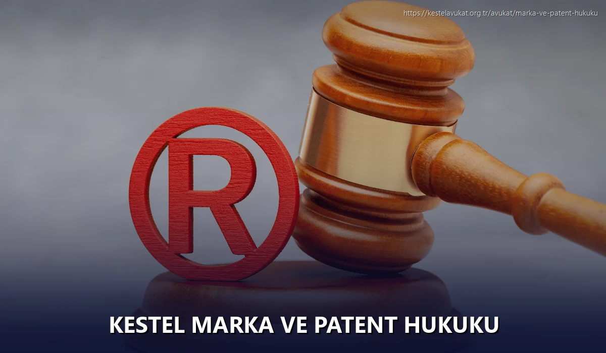 Kestel Marka ve Patent Hukuku