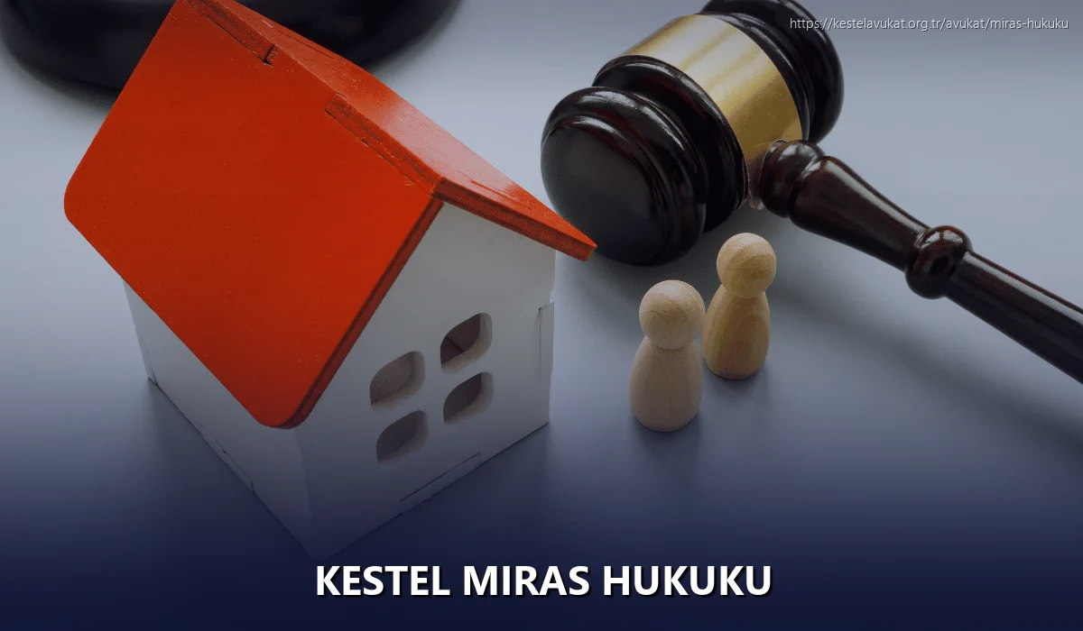 Kestel Miras Hukuku