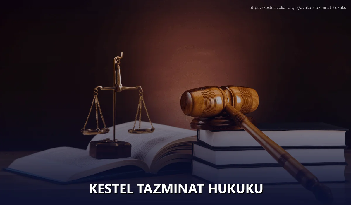 Kestel Tazminat Hukuku