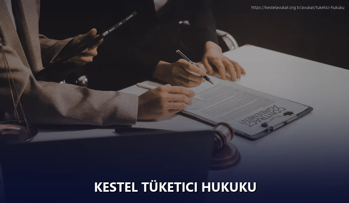 Kestel Tüketici Hukuku